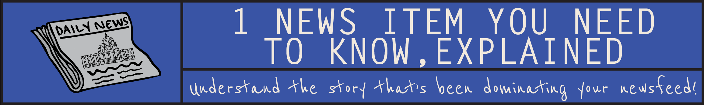 1 News Item You Should Know, Explained