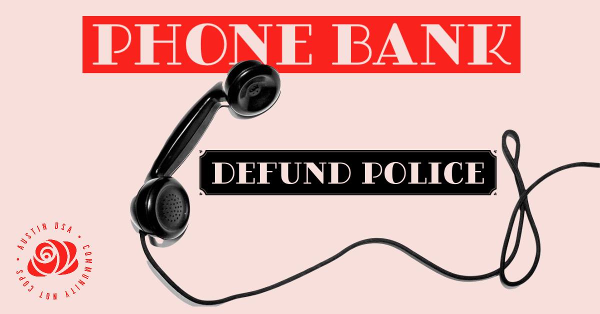 Phone Bank To Defund