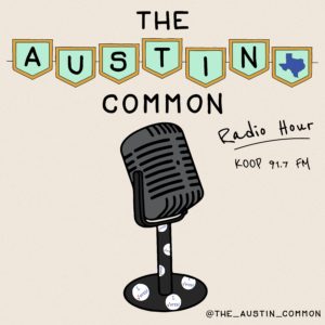 The Austin Common Radio Hour