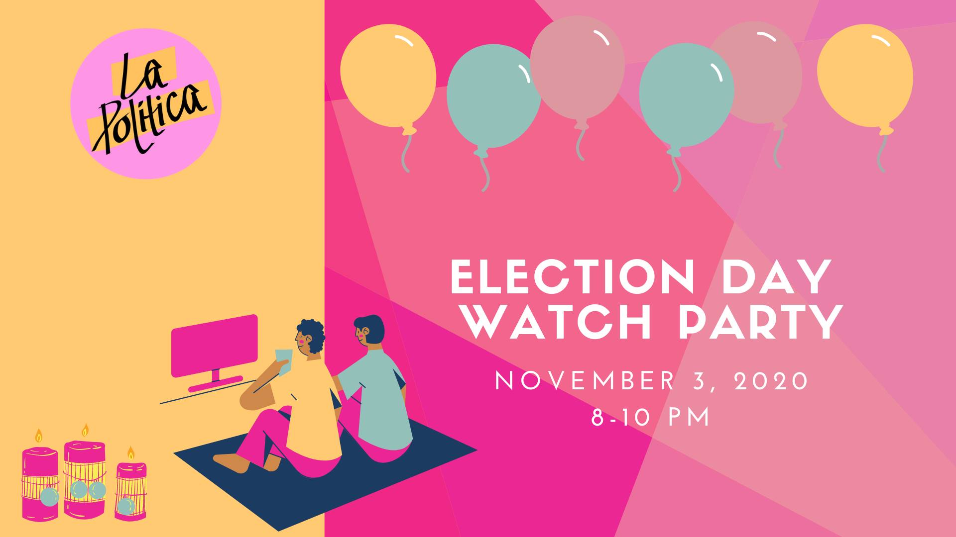 La Politica Watch Party